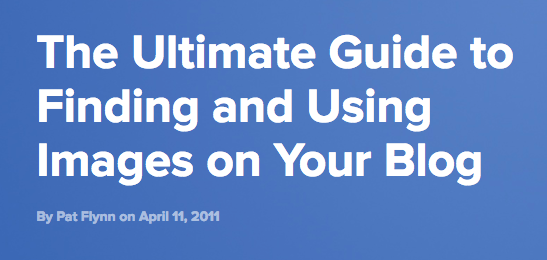 The Ultimate Guide to Finding and Using Images on Your Blog