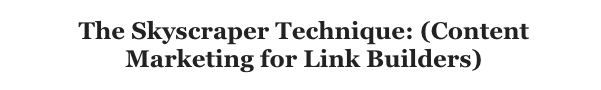 The Skyscraper Technique (Content Marketing for Link Builders)